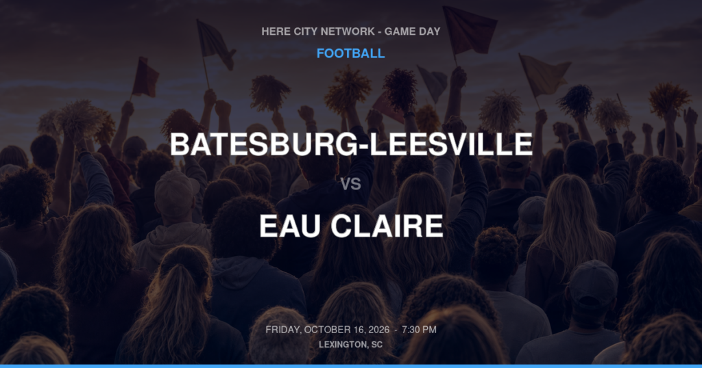 Batesburg-Leesville vs. Eau Claire — Football Game Day — Columbia, SC — Oct 16, 2026