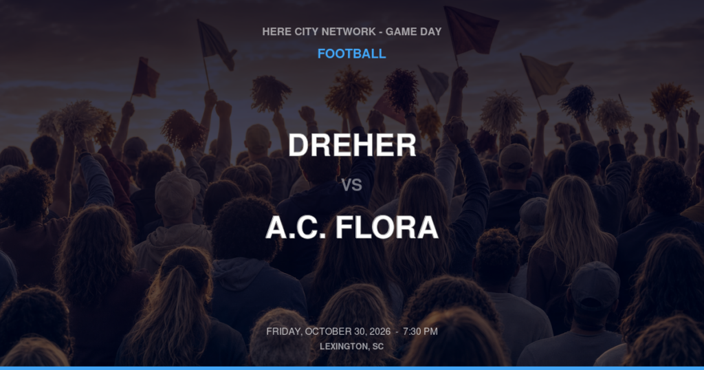 DREHER vs A.C. FLORA FOOTBALL game day graphic - Lexington, SC