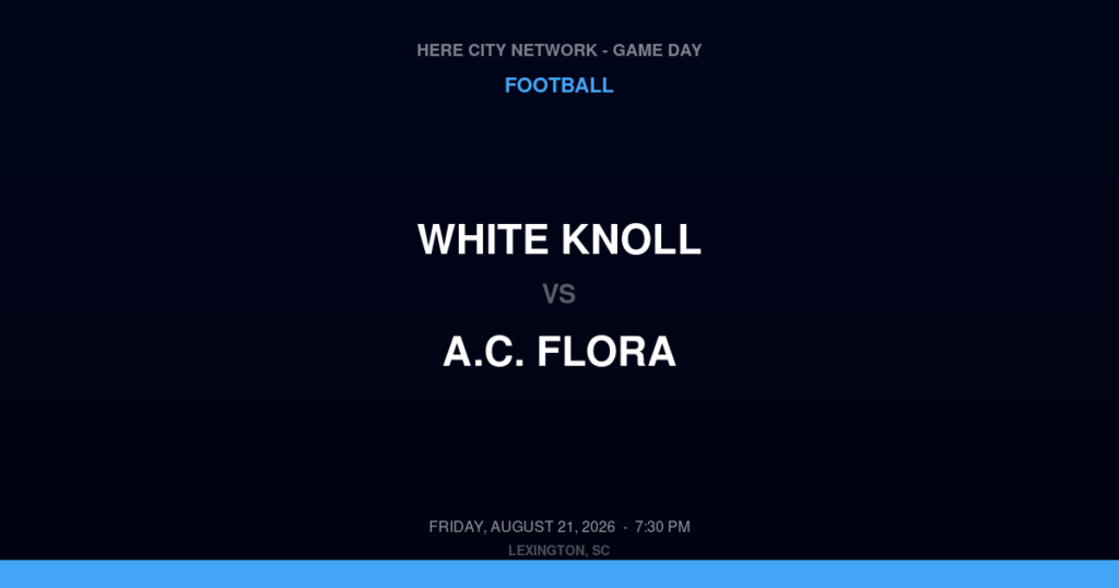White Knoll vs. A.C. Flora — Football Game Day — Lexington, SC — Aug 21, 2026